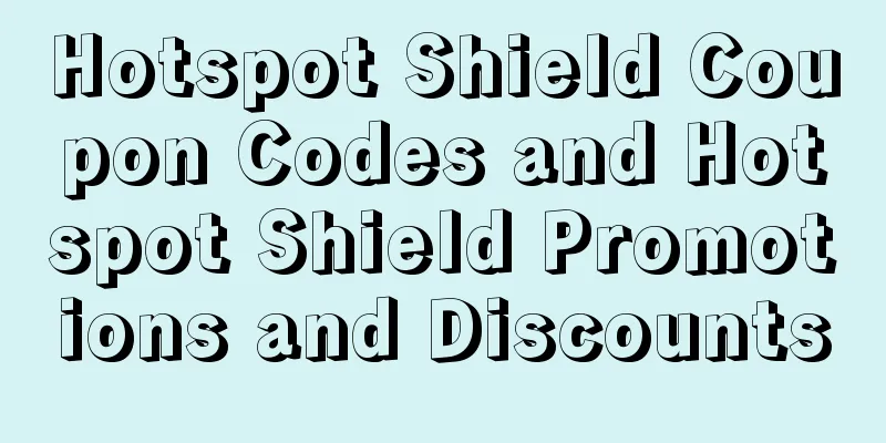 Hotspot Shield Coupon Codes and Hotspot Shield Promotions and Discounts