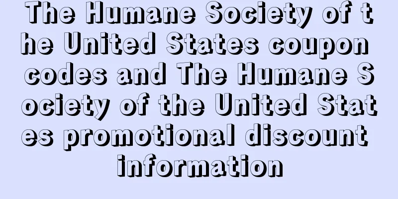 The Humane Society of the United States coupon codes and The Humane Society of the United States promotional discount information