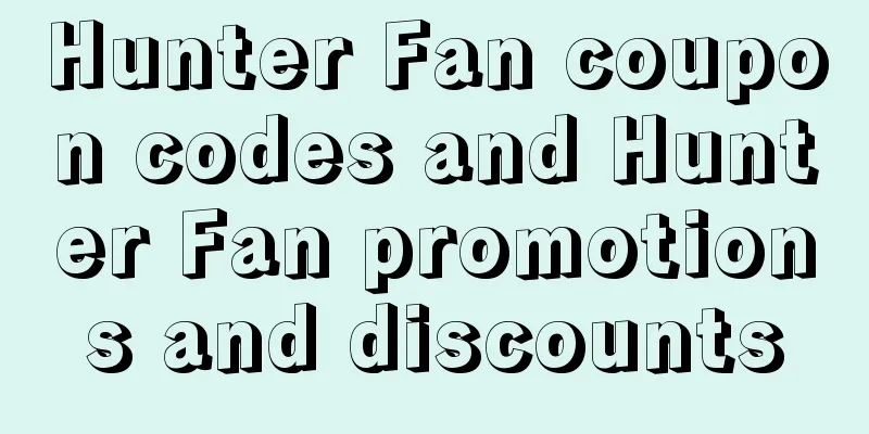 Hunter Fan coupon codes and Hunter Fan promotions and discounts