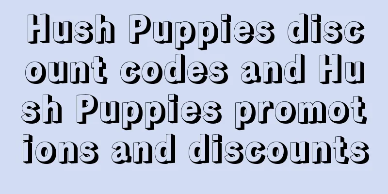 Hush Puppies discount codes and Hush Puppies promotions and discounts