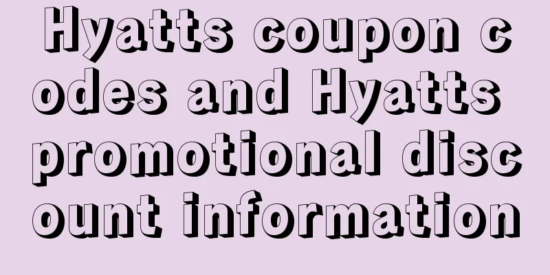Hyatts coupon codes and Hyatts promotional discount information