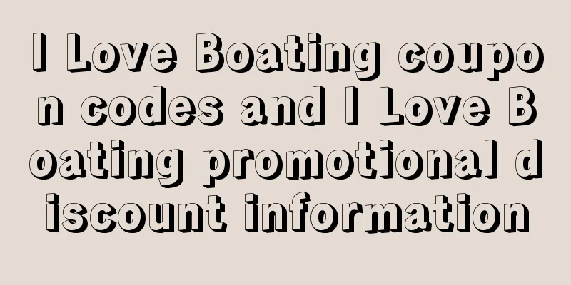 I Love Boating coupon codes and I Love Boating promotional discount information