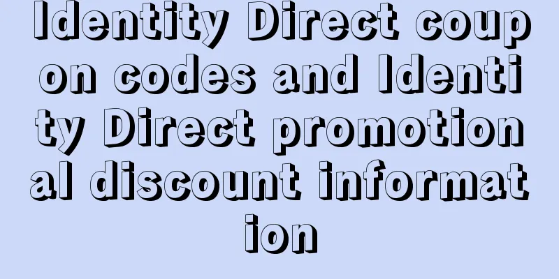Identity Direct coupon codes and Identity Direct promotional discount information