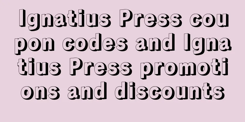 Ignatius Press coupon codes and Ignatius Press promotions and discounts