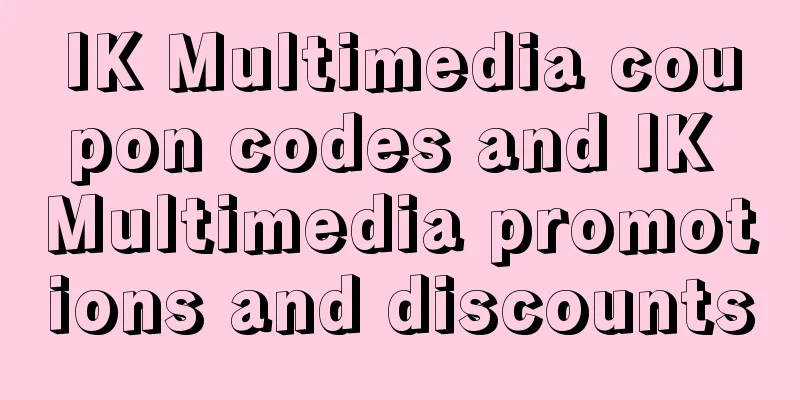 IK Multimedia coupon codes and IK Multimedia promotions and discounts