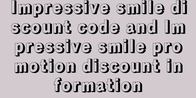 Impressive smile discount code and Impressive smile promotion discount information
