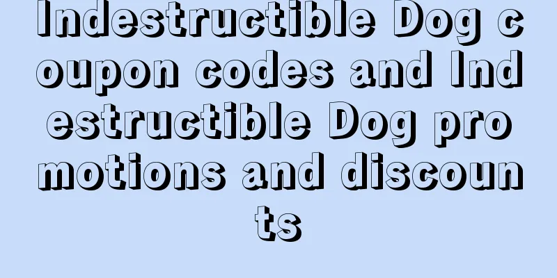 Indestructible Dog coupon codes and Indestructible Dog promotions and discounts