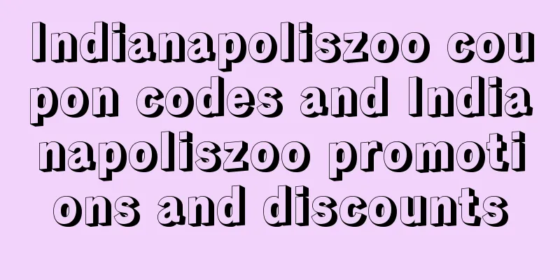 Indianapoliszoo coupon codes and Indianapoliszoo promotions and discounts