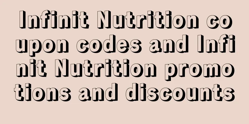 Infinit Nutrition coupon codes and Infinit Nutrition promotions and discounts