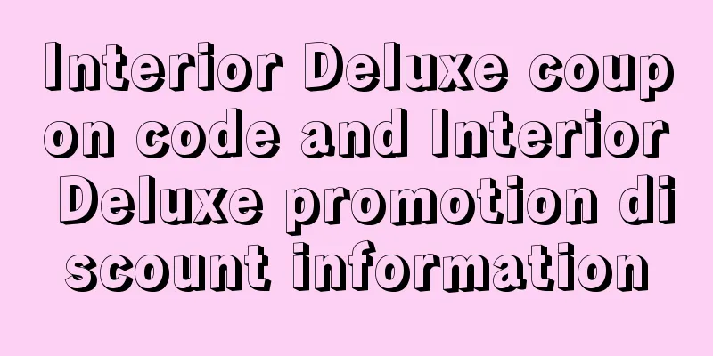 Interior Deluxe coupon code and Interior Deluxe promotion discount information