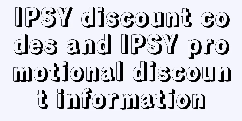 IPSY discount codes and IPSY promotional discount information