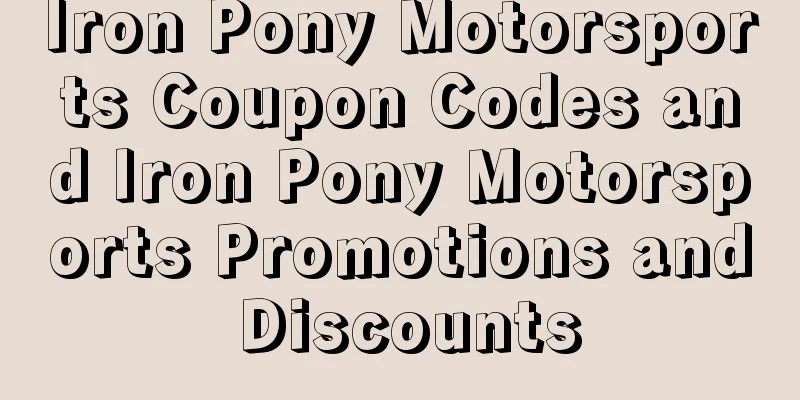 Iron Pony Motorsports Coupon Codes and Iron Pony Motorsports Promotions and Discounts