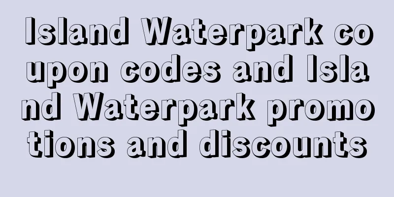 Island Waterpark coupon codes and Island Waterpark promotions and discounts
