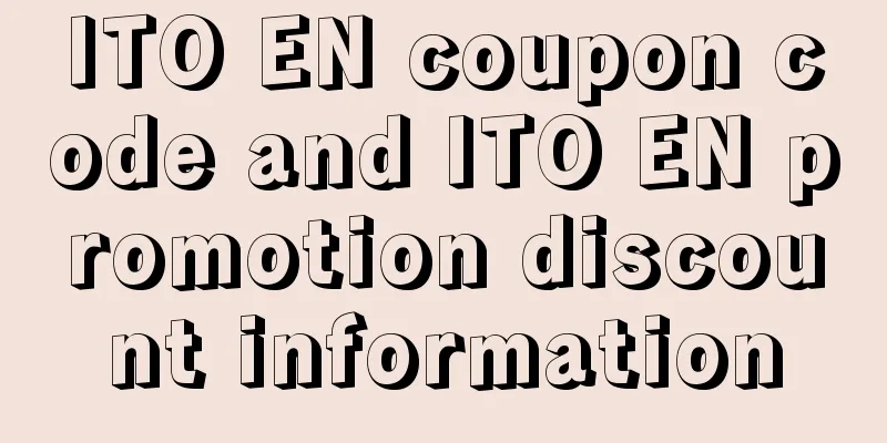 ITO EN coupon code and ITO EN promotion discount information