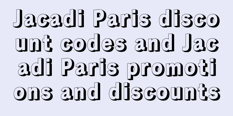 Jacadi Paris discount codes and Jacadi Paris promotions and discounts