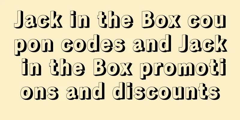 Jack in the Box coupon codes and Jack in the Box promotions and discounts