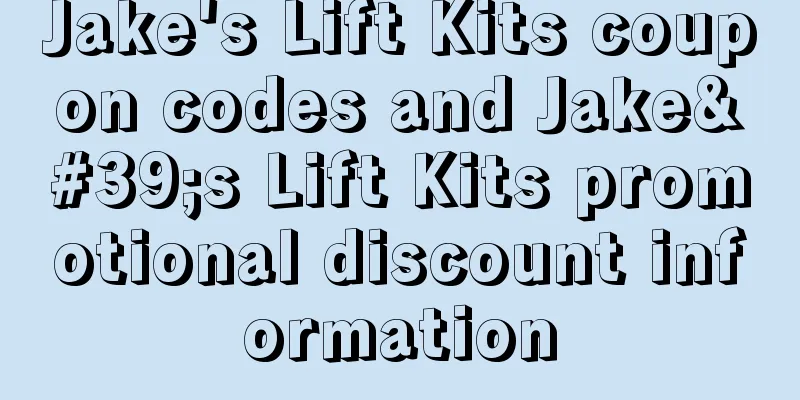 Jake's Lift Kits coupon codes and Jake's Lift Kits promotional discount information