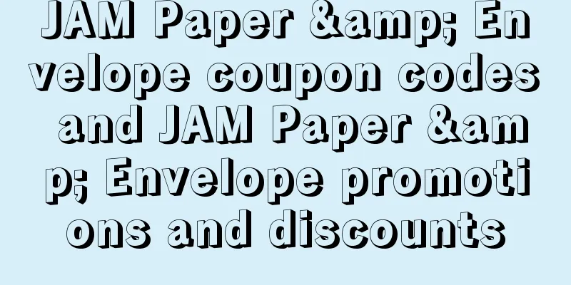 JAM Paper & Envelope coupon codes and JAM Paper & Envelope promotions and discounts