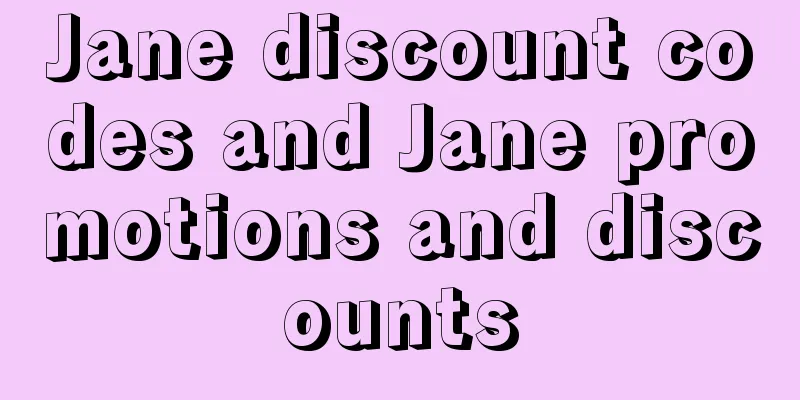 Jane discount codes and Jane promotions and discounts