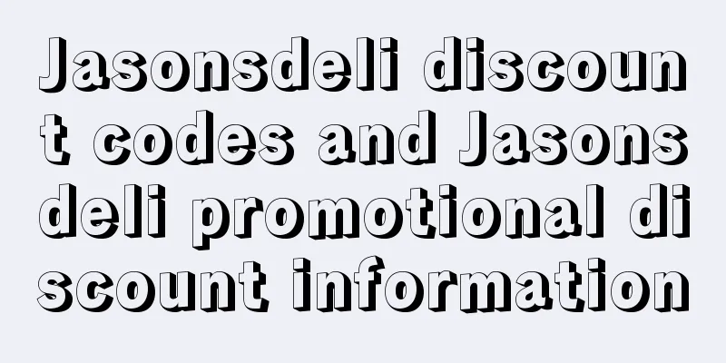 Jasonsdeli discount codes and Jasonsdeli promotional discount information