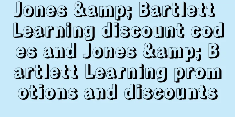 Jones & Bartlett Learning discount codes and Jones & Bartlett Learning promotions and discounts