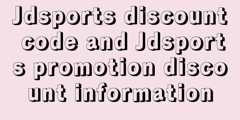 Jdsports discount code and Jdsports promotion discount information