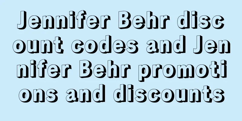 Jennifer Behr discount codes and Jennifer Behr promotions and discounts
