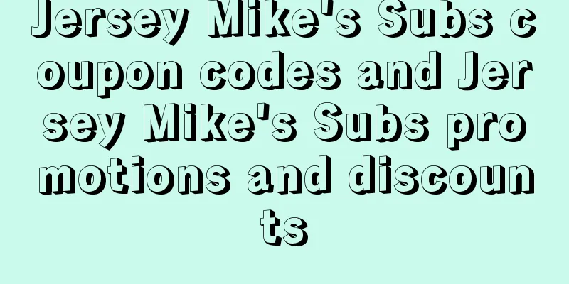 Jersey Mike's Subs coupon codes and Jersey Mike's Subs promotions and discounts