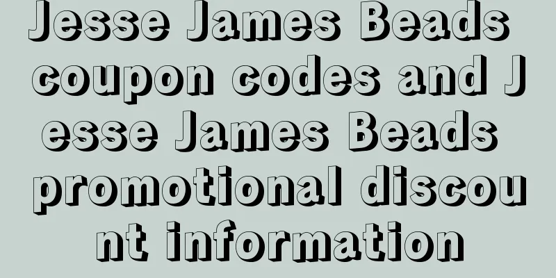 Jesse James Beads coupon codes and Jesse James Beads promotional discount information
