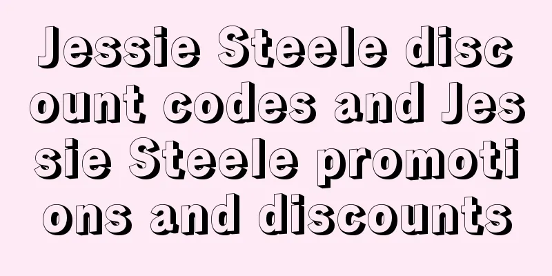 Jessie Steele discount codes and Jessie Steele promotions and discounts