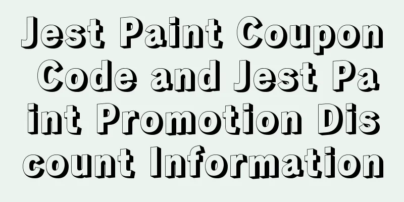 Jest Paint Coupon Code and Jest Paint Promotion Discount Information