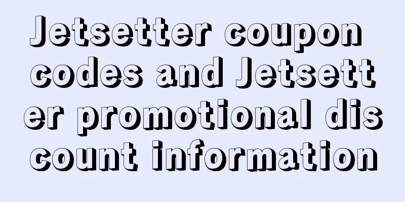 Jetsetter coupon codes and Jetsetter promotional discount information