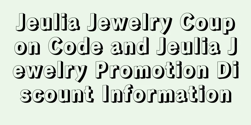 Jeulia Jewelry Coupon Code and Jeulia Jewelry Promotion Discount Information