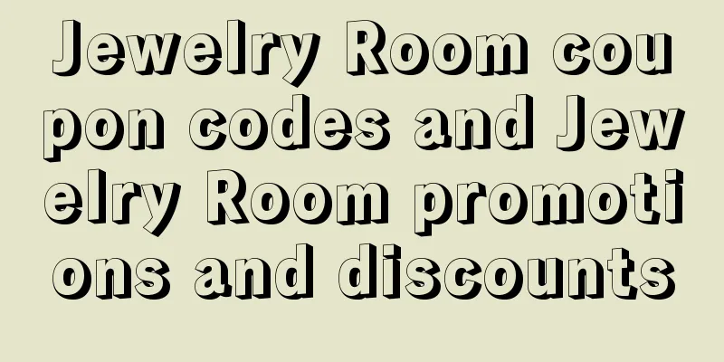 Jewelry Room coupon codes and Jewelry Room promotions and discounts