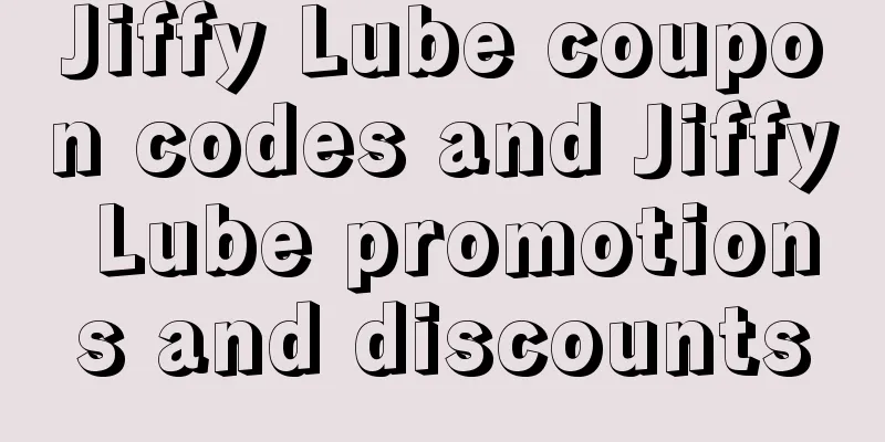 Jiffy Lube coupon codes and Jiffy Lube promotions and discounts