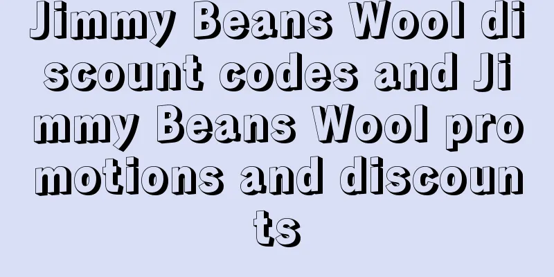 Jimmy Beans Wool discount codes and Jimmy Beans Wool promotions and discounts