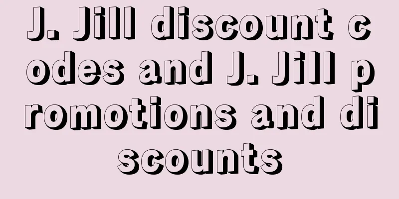 J. Jill discount codes and J. Jill promotions and discounts