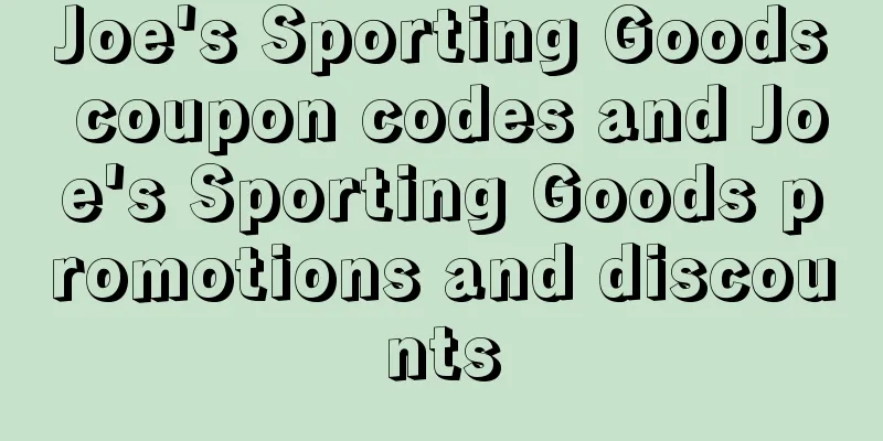 Joe's Sporting Goods coupon codes and Joe's Sporting Goods promotions and discounts