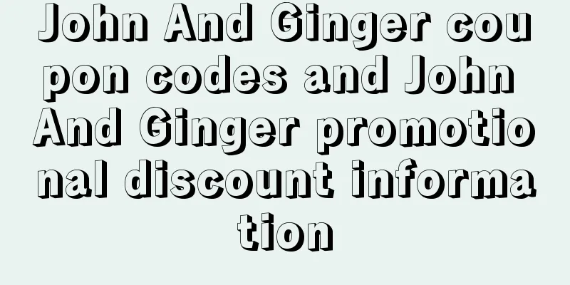 John And Ginger coupon codes and John And Ginger promotional discount information
