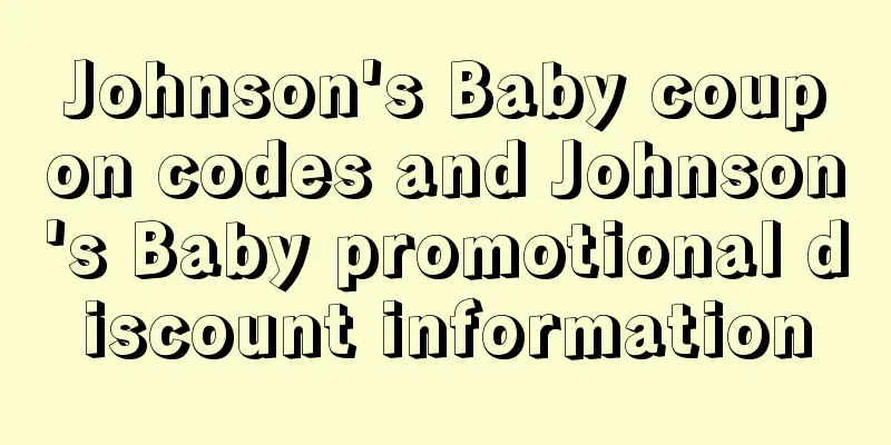 Johnson's Baby coupon codes and Johnson's Baby promotional discount information