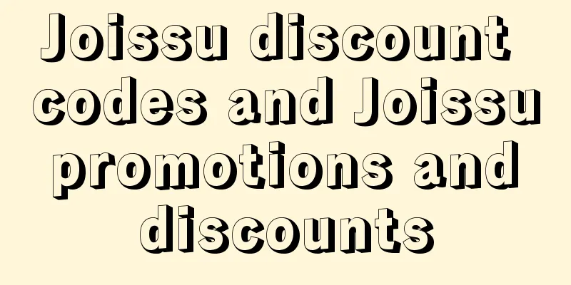 Joissu discount codes and Joissu promotions and discounts