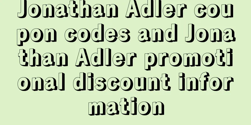 Jonathan Adler coupon codes and Jonathan Adler promotional discount information