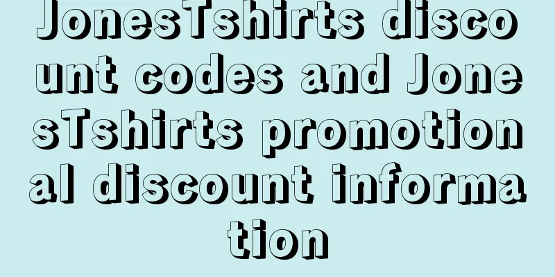 JonesTshirts discount codes and JonesTshirts promotional discount information