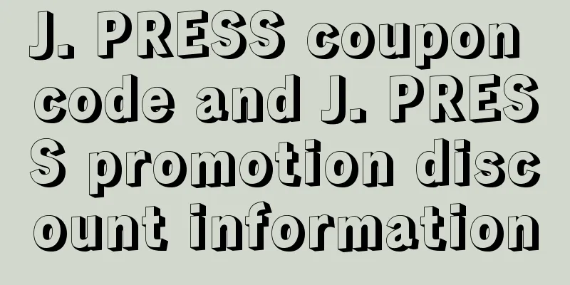 J. PRESS coupon code and J. PRESS promotion discount information