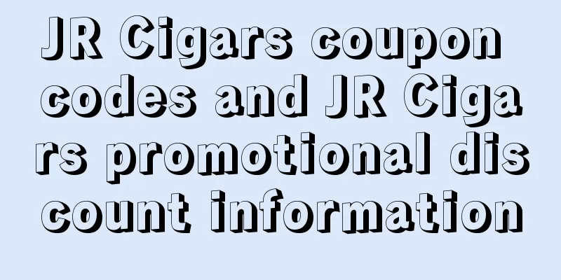 JR Cigars coupon codes and JR Cigars promotional discount information