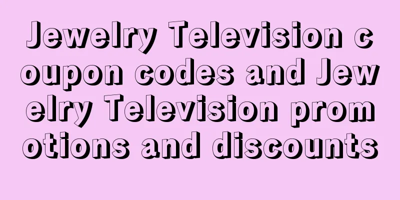 Jewelry Television coupon codes and Jewelry Television promotions and discounts