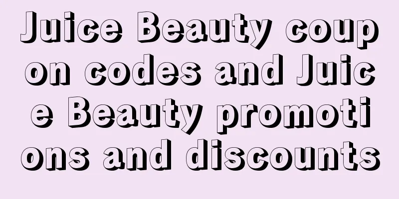Juice Beauty coupon codes and Juice Beauty promotions and discounts