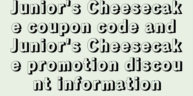 Junior's Cheesecake coupon code and Junior's Cheesecake promotion discount information