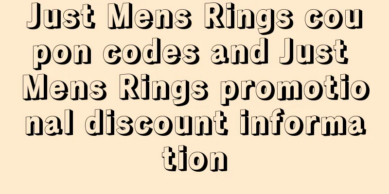 Just Mens Rings coupon codes and Just Mens Rings promotional discount information