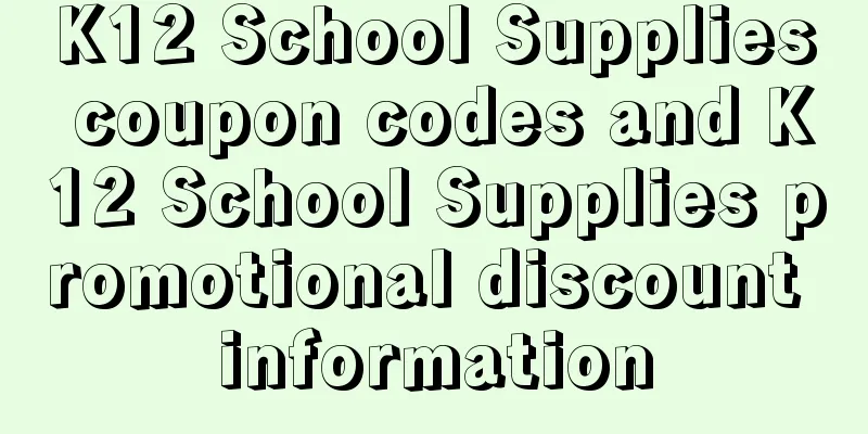 K12 School Supplies coupon codes and K12 School Supplies promotional discount information